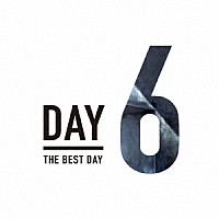 ＤＡＹ６「 ＴＨＥ　ＢＥＳＴ　ＤＡＹ」