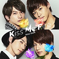 Ｎｉｎｅ　Ｓｔａｒｓ「 Ｋｉｓｓ　Ｍｅ　Ｆｉｒｅ」