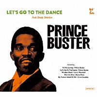 プリンス・バスター「 Ｌｅｔ’　ｓ　Ｇｏ　Ｔｏ　Ｔｈｅ　Ｄａｎｃｅ　－　Ｐｒｉｎｃｅ　Ｂｕｓｔｅｒ　Ｒｏｃｋｓｔｅａｄｙ　Ｓｅｌｅｃｔｉｏｎ」