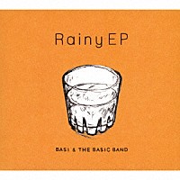 ＢＡＳＩ　＆　ＴＨＥ　ＢＡＳＩＣ　ＢＡＮＤ「 Ｒａｉｎｙ　ＥＰ」