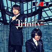 Ｄ．Ａ．Ｔ「 Ｔｒｉｎｉｔｙ」