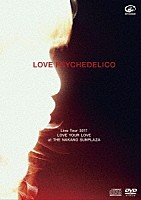 ＬＯＶＥ　ＰＳＹＣＨＥＤＥＬＩＣＯ「 ＬＯＶＥ　ＰＳＹＣＨＥＤＥＬＩＣＯ　Ｌｉｖｅ　Ｔｏｕｒ　２０１７　ＬＯＶＥ　ＹＯＵＲ　ＬＯＶＥ　ａｔ　ＴＨＥ　ＮＡＫＡＮＯ　ＳＵＮＰＬＡＺＡ」