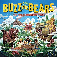 ＢＵＺＺ　ＴＨＥ　ＢＥＡＲＳ「 ＴＨＥ　ＧＲＥＡＴ　ＯＲＤＩＮＡＲＹ　ＴＩＭＥＳ」