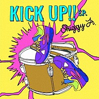 Ｓｈｉｇｇｙ　Ｊｒ．「 ＫＩＣＫ　ＵＰ！！　Ｅ．Ｐ．」