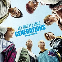 ＧＥＮＥＲＡＴＩＯＮＳ　ｆｒｏｍ　ＥＸＩＬＥ　ＴＲＩＢＥ「 Ｆ．Ｌ．Ｙ．　ＢＯＹＳ　Ｆ．Ｌ．Ｙ．　ＧＩＲＬＳ」