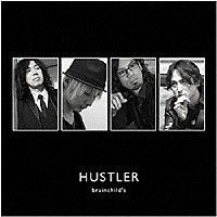 ｂｒａｉｎｃｈｉｌｄ’ｓ「 ＨＵＳＴＬＥＲ」