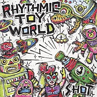 Ｒｈｙｔｈｍｉｃ　Ｔｏｙ　Ｗｏｒｌｄ「 ＳＨＯＴ」