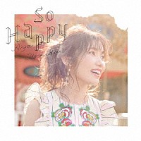 内田彩「 Ｓｏ　Ｈａｐｐｙ」