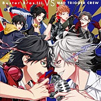 Ｂｕｓｔｅｒ　Ｂｒｏｓ！！！　ｖｓ　ＭＡＤ　ＴＲＩＧＧＥＲ　ＣＲＥＷ「 Ｂｕｓｔｅｒ　Ｂｒｏｓ！！！　ＶＳ　ＭＡＤ　ＴＲＩＧＧＥＲ　ＣＲＥＷ」