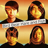 Ｂｉｒｄ　Ｂｅａｒ　Ｈａｒｅ　ａｎｄ　Ｆｉｓｈ「 ページ／次の火」