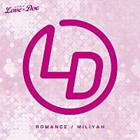 加藤ミリヤ「 ＲＯＭＡＮＣＥ」