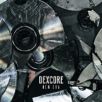 ＤＥＸＣＯＲＥ「 ＮＥＷ　ＥＲＡ」