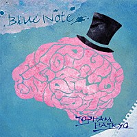 トップハムハット狂「 ＢＬＵＥ　ＮＯＴＥ」