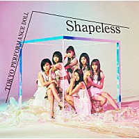 東京パフォーマンスドール「 Ｓｈａｐｅｌｅｓｓ」