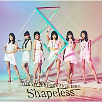 東京パフォーマンスドール「 Ｓｈａｐｅｌｅｓｓ」