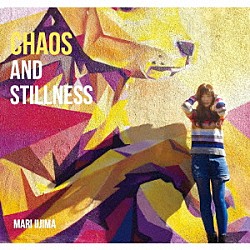 飯島真理「ＣＨＡＯＳ　ＡＮＤ　ＳＴＩＬＬＮＥＳＳ」