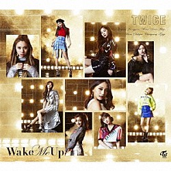 ＴＷＩＣＥ「Ｗａｋｅ　Ｍｅ　Ｕｐ」