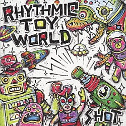 Ｒｈｙｔｈｍｉｃ　Ｔｏｙ　Ｗｏｒｌｄ「ＳＨＯＴ」