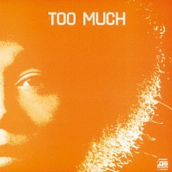 ＴＯＯ　ＭＵＣＨ「ＴＯＯ　ＭＵＣＨ」