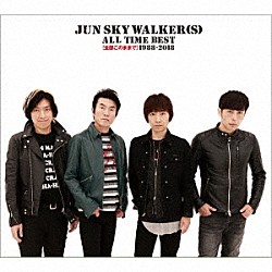 ＪＵＮ　ＳＫＹ　ＷＡＬＫＥＲ（Ｓ）「ＡＬＬ　ＴＩＭＥ　ＢＥＳＴ［全部このままで］１９８８－２０１８」