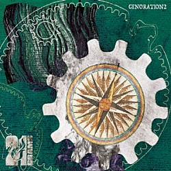 ２１ｇ「ＧＥＮＯＲＡＴＩＯＮ　２」