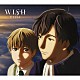 ＥＬＩＳＡ「ＷＩＳＨ」