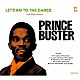 プリンス・バスター「Ｌｅｔ’　ｓ　Ｇｏ　Ｔｏ　Ｔｈｅ　Ｄａｎｃｅ　－　Ｐｒｉｎｃｅ　Ｂｕｓｔｅｒ　Ｒｏｃｋｓｔｅａｄｙ　Ｓｅｌｅｃｔｉｏｎ」