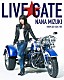 水樹奈々「ＮＡＮＡ　ＭＩＺＵＫＩ　ＬＩＶＥ　ＧＡＴＥ」