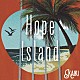 ＫＡＩＫＩ「Ｈｏｐｅ　Ｉｓｌａｎｄ」