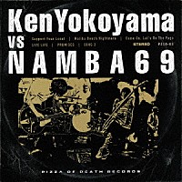 Ｋｅｎ　Ｙｏｋｏｙａｍａ　ｖｓ　ＮＡＭＢＡ６９「 Ｋｅｎ　Ｙｏｋｏｙａｍａ　ＶＳ　ＮＡＭＢＡ６９」