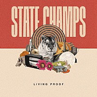 ステイト・チャンプス「 Ｌｉｖｉｎｇ　Ｐｒｏｏｆ」