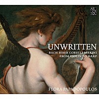 フローラ・パパドプーロス「 Ｕｎｗｒｉｔｔｅｎ　書かれたことのない…バロック時代のハープ作品集」