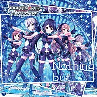 （ゲーム・ミュージック）「 ＴＨＥ　ＩＤＯＬＭ＠ＳＴＥＲ　ＣＩＮＤＥＲＥＬＬＡ　ＧＩＲＬＳ　ＳＴＡＲＬＩＧＨＴ　ＭＡＳＴＥＲ　１７　Ｎｏｔｈｉｎｇ　ｂｕｔ　Ｙｏｕ」