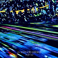 ｓｏｒａ　ｔｏｂ　ｓａｋａｎａ「 ａｌｉｇｈｔ　ｅｐ」