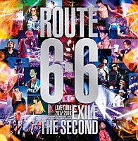 ＥＸＩＬＥ　ＴＨＥ　ＳＥＣＯＮＤ「 ＥＸＩＬＥ　ＴＨＥ　ＳＥＣＯＮＤ　ＬＩＶＥ　ＴＯＵＲ　２０１７－２０１８　ＲＯＵＴＥ　６・６」