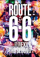 ＥＸＩＬＥ　ＴＨＥ　ＳＥＣＯＮＤ「 ＥＸＩＬＥ　ＴＨＥ　ＳＥＣＯＮＤ　ＬＩＶＥ　ＴＯＵＲ　２０１７－２０１８　ＲＯＵＴＥ　６・６」