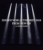 ＳＨＩＮｅｅ「 ＳＨＩＮｅｅ　ＷＯＲＬＤ　ＴＨＥ　ＢＥＳＴ　２０１８　～ＦＲＯＭ　ＮＯＷ　ＯＮ～　ｉｎ　ＴＯＫＹＯ　ＤＯＭＥ」