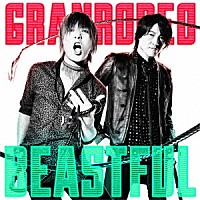 ＧＲＡＮＲＯＤＥＯ「 ＢＥＡＳＴＦＵＬ」