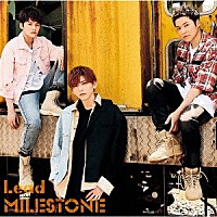 Ｌｅａｄ「 ＭＩＬＥＳＴＯＮＥ」