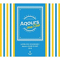 Ａｑｏｕｒｓ「 ラブライブ！サンシャイン！！　Ａｑｏｕｒｓ　ＣＬＵＢ　ＣＤ　ＳＥＴ　２０１８」