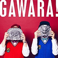 ＯＮＩＧＡＷＡＲＡ「 ＧＡＷＡＲＡ！」