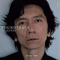 吉井和哉「 ＳＯＵＮＤＴＲＡＣＫ　～Ｂｅｇｉｎｎｉｎｇ　＆　Ｔｈｅ　Ｅｎｄ～」