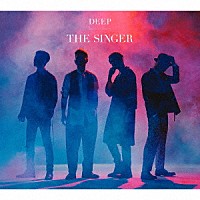 ＤＥＥＰ「 ＴＨＥ　ＳＩＮＧＥＲ」