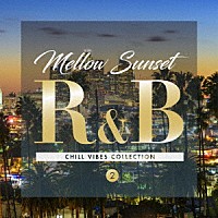 （Ｖ．Ａ．）「 Ｍｅｌｌｏｗ　Ｓｕｎｓｅｔ　Ｒ＆Ｂ　ＣＨＩＬＬ　ＶＩＢＥＳ　ＣＯＬＬＥＣＴＩＯＮ　２」