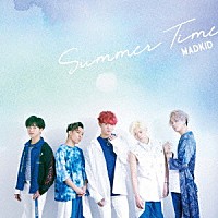 ＭＡＤＫＩＤ「 Ｓｕｍｍｅｒ　Ｔｉｍｅ」