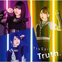 ＴｒｙＳａｉｌ「 Ｔｒｕｔｈ．」