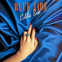 エディ藩「 ＢＬＵＥ　ＪＡＤＥ」