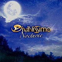 ＤｉｖｉＮｉｓｓｉｍｏ「 Ｎｏｃｔｕｒｎｅ」