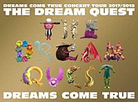 ＤＲＥＡＭＳ　ＣＯＭＥ　ＴＲＵＥ「 ＤＲＥＡＭＳ　ＣＯＭＥ　ＴＲＵＥ　ＣＯＮＣＥＲＴ　ＴＯＵＲ　２０１７／２０１８　ＴＨＥ　ＤＲＥＡＭ　ＱＵＥＳＴ」