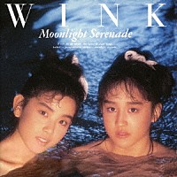 Ｗｉｎｋ「 Ｍｏｏｎｌｉｇｈｔ　Ｓｅｒｅｎａｄｅ」